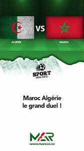 Algérie – Maroc : le derby qui vaut une finale