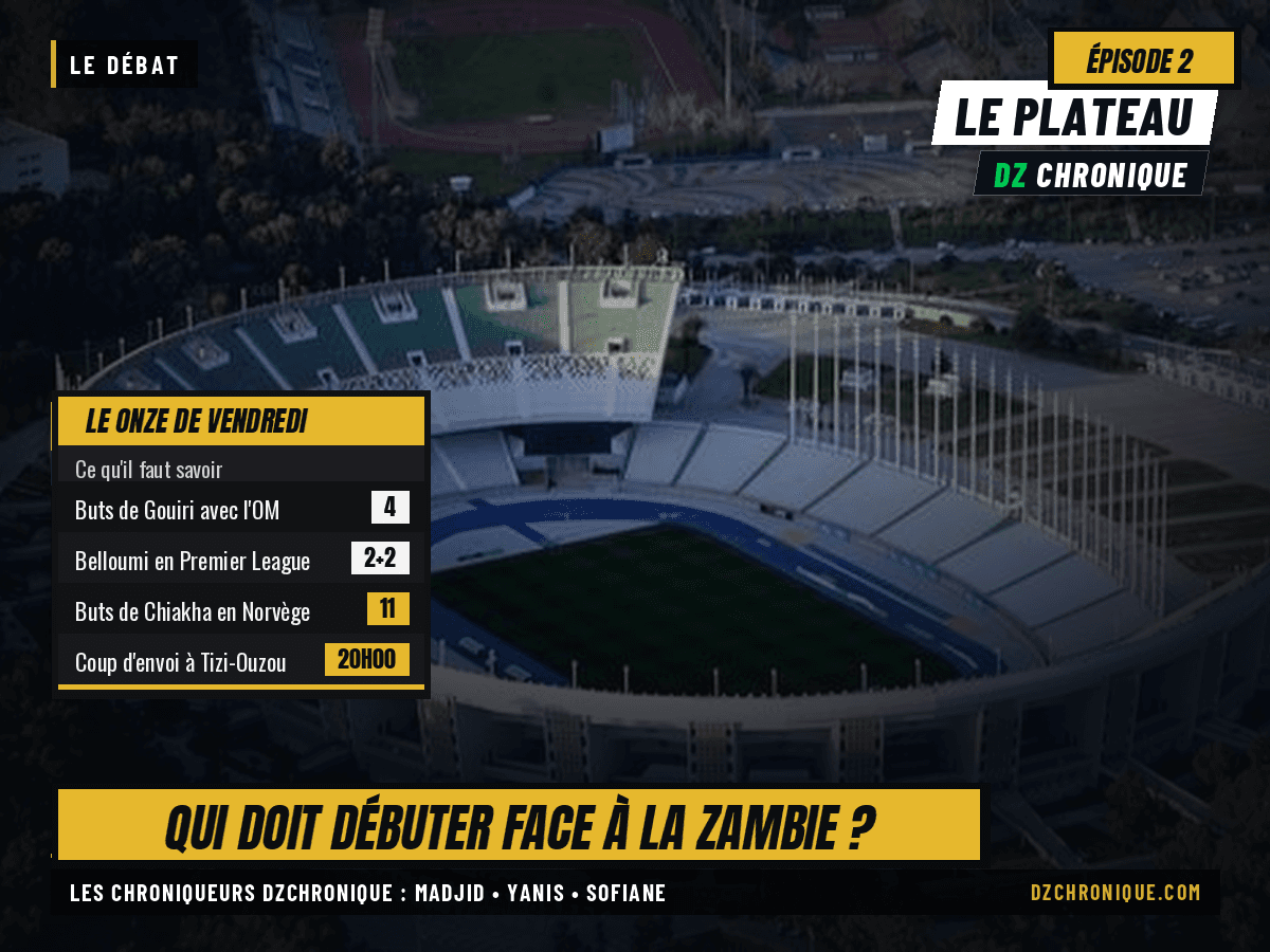 Le Plateau DZ : qui doit débuter face à la Zambie vendredi ?